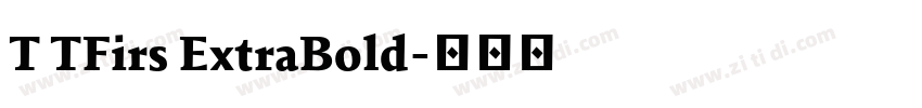 T TFirs ExtraBold字体转换